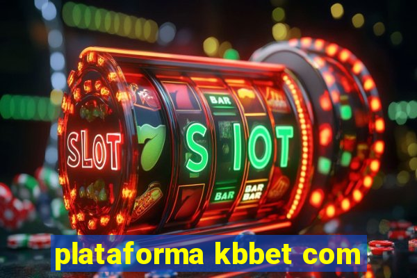 plataforma kbbet com